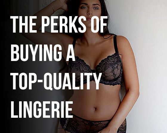 Read this insightful post, "Perks of buying a quality lingerie ", to understand more about the benefits of buying quality lingerie.